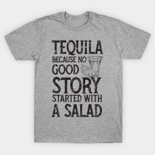 Tequila instead of salad story T-Shirt